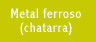 Metal Ferroso (chatarra)